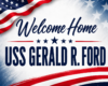 Patriotic welcome home poster for the USS Gerald R. Ford with waving American flag, stars, and bold navy lettering.