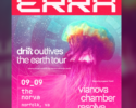 FM99 Presents ERRA: Drift Outlives the Earth Tour w/ Vianova, Chamber, Resolve