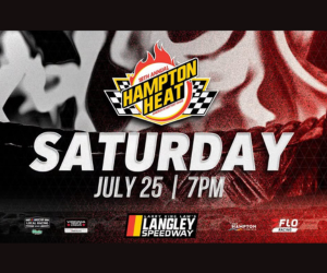Event poster for Hampton Heat race: Saturday, July 25 at 7 PM, featuring Langley Speedway logos.